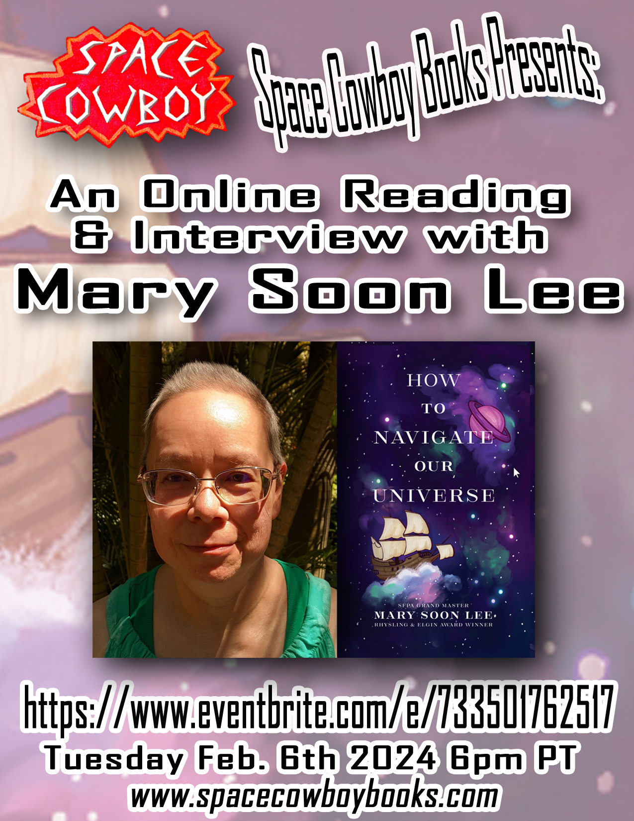 Flyer for an event. The top text reads: Space Cowboy Books Presents: An Online Reading & Interview with Mary Soon Lee. In the middle of the flyer is a photo of Mary (very short graying hair and glasses) alongside an image of the front cover of her book 